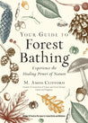 Your Guide to Forest Bathing (Expanded Edition)